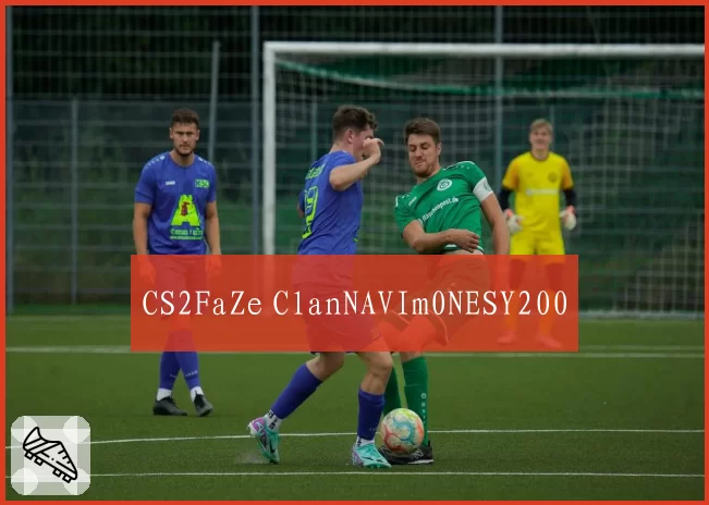 CS2FaZe ClanNAVIm0NESY200